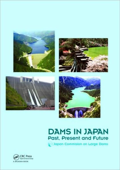 Dams in Japan: Past, Present and Future / Edition 1