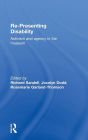 Re-Presenting Disability: Activism and Agency in the Museum / Edition 1