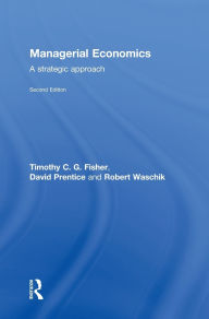 Title: Managerial Economics: A Strategic Approach / Edition 1, Author: Robert Waschik