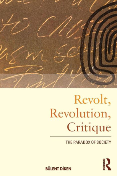 Revolt, Revolution, Critique: The Paradox of Society