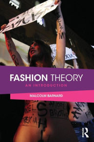 Title: Fashion Theory: An Introduction / Edition 1, Author: Malcolm Barnard