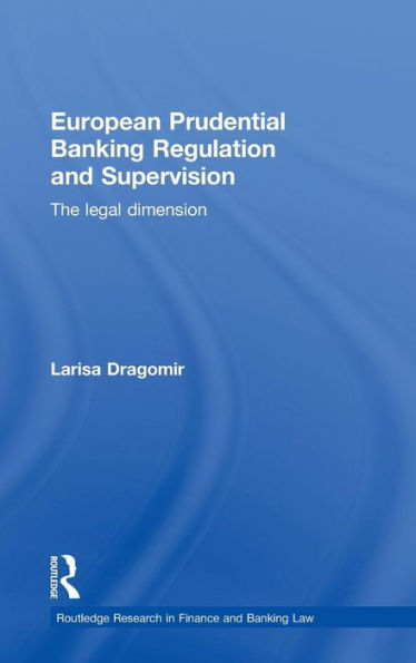 European Prudential Banking Regulation and Supervision: The Legal Dimension / Edition 1