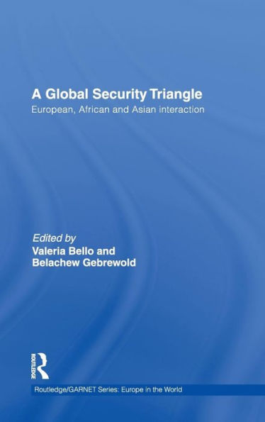 A Global Security Triangle: European, African and Asian interaction / Edition 1