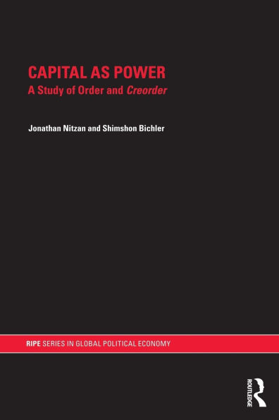 Capital as Power: A Study of Order and Creorder / Edition 1