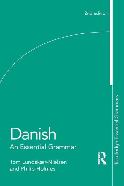 Danish: An Essential Grammar / Edition 2