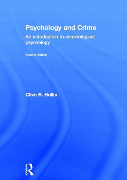 Psychology and Crime: An Introduction to Criminological Psychology