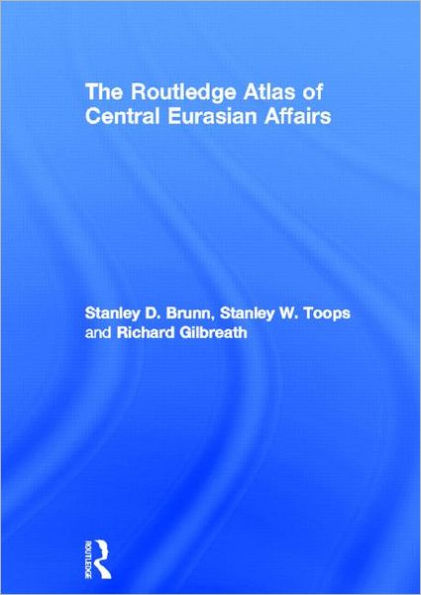 The Routledge Atlas of Central Eurasian Affairs / Edition 1