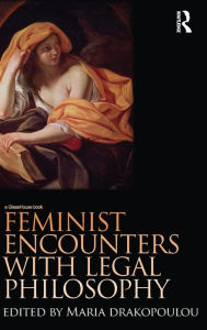 Title: Feminist Encounters with Legal Philosophy, Author: Maria Drakopoulou