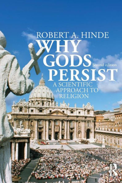 Why Gods Persist: A Scientific Approach to Religion / Edition 2