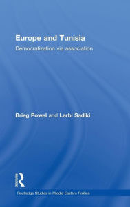 Title: Europe and Tunisia: Democratization via Association, Author: Brieg Powel