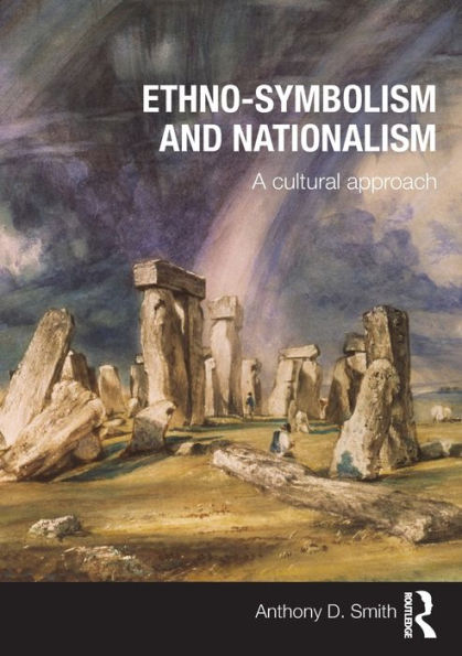 Ethno-symbolism and Nationalism: A Cultural Approach / Edition 1