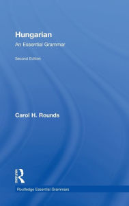 Title: Hungarian: An Essential Grammar, Author: Carol Rounds