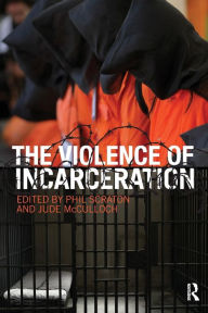 Title: The Violence of Incarceration / Edition 1, Author: Phil Scraton