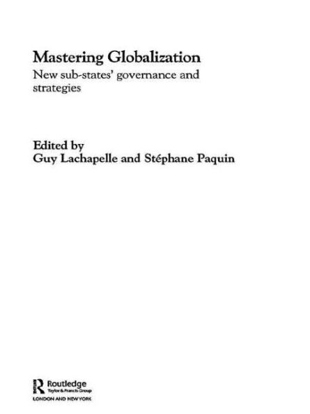 Mastering Globalization: New Sub-States' Governance and Strategies