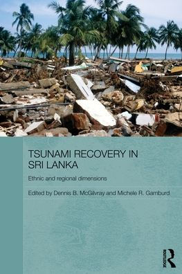 Tsunami Recovery in Sri Lanka: Ethnic and Regional Dimensions