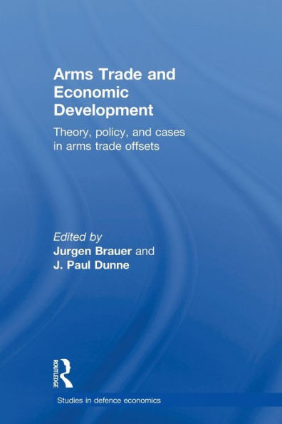 Arms Trade and Economic Development: Theory, Policy and Cases in Arms Trade Offsets