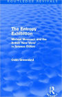Entropy Exhibition (Routledge Revivals): Michael Moorcock and the British 'New Wave' in Science Fiction
