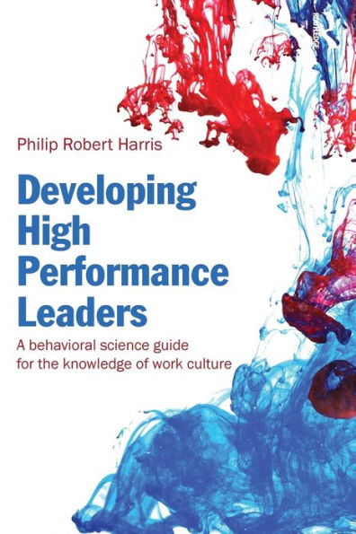 Developing High Performance Leaders: A Behavioral Science Guide for the Knowledge of Work Culture