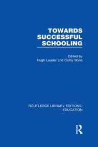 Title: Towards Successful Schooling (RLE Edu L Sociology of Education), Author: Hugh Lauder