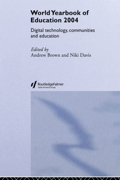 World Yearbook of Education 2004: Digital Technologies, Communities and