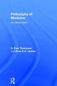 Title: Philosophy of Medicine: An Introduction, Author: R. Paul Thompson