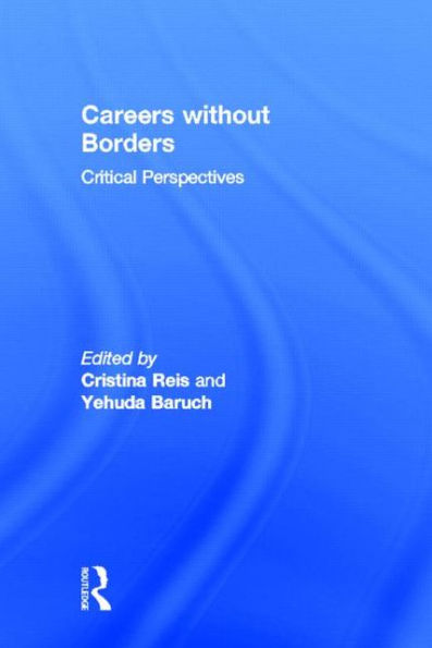 Careers Without Borders: Critical Perspectives / Edition 1