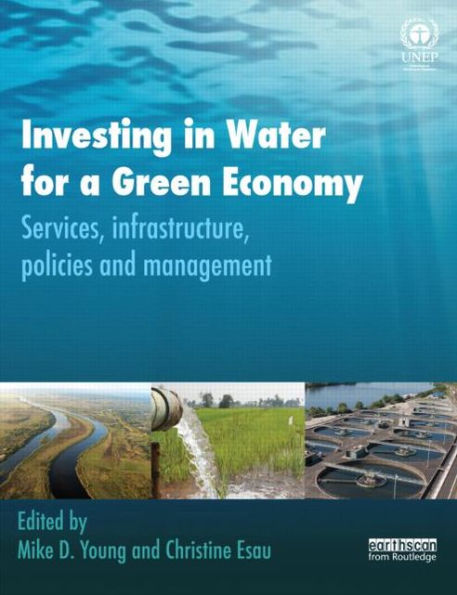 Investing Water for a Green Economy: Services, Infrastructure, Policies and Management
