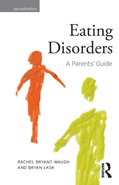 Eating Disorders: A Parents' Guide, Second edition / Edition 2