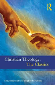 Title: Christian Theology: The Classics, Author: Stephen R Holmes