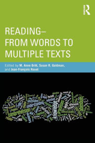 Title: Reading - From Words to Multiple Texts / Edition 1, Author: Anne Britt