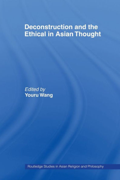 Deconstruction and the Ethical in Asian Thought