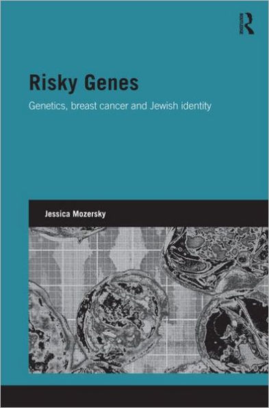 Risky Genes: Genetics, Breast Cancer and Jewish Identity