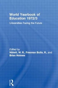 Title: World Yearbook of Education 1972/3: Universities Facing the Future, Author: W. R. Niblett