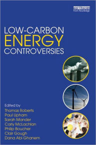 Title: Low-Carbon Energy Controversies, Author: Thomas Roberts