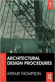 Title: Architectural Design Procedures / Edition 2, Author: Arthur Thompson