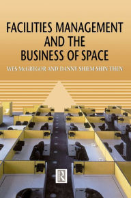 Title: Facilities Management and the Business of Space, Author: Wes McGregor