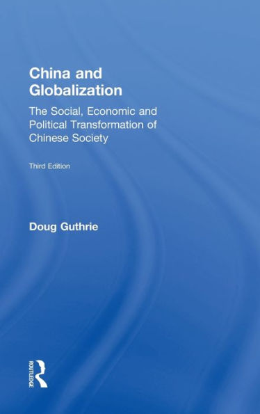 China and Globalization: The Social, Economic and Political Transformation of Chinese Society