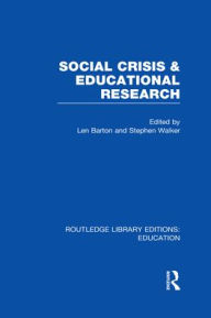 Title: Social Crisis and Educational Research (RLE Edu L), Author: Len Barton