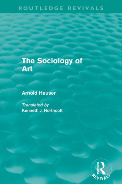 The Sociology of Art (Routledge Revivals)