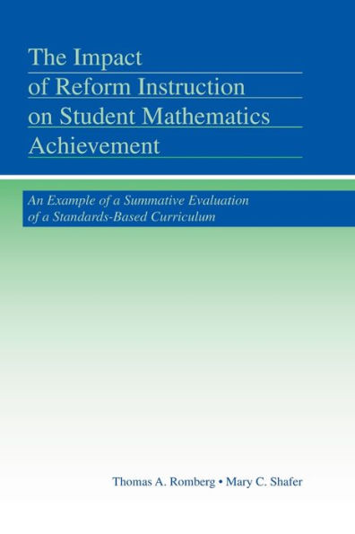 The Impact of Reform Instruction on Student Mathematics Achievement: An Example a Summative Evaluation Standards-Based Curriculum