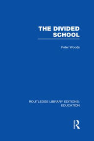 Title: Divided School, Author: Peter Woods