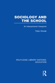 Title: Sociology and the School (RLE Edu L), Author: Peter Woods