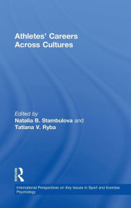 Title: Athletes' Careers Across Cultures, Author: Natalia B. Stambulova