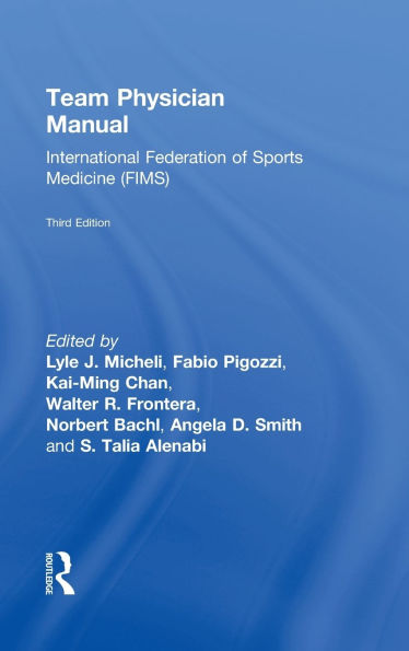 Team Physician Manual: International Federation of Sports Medicine (FIMS) / Edition 1