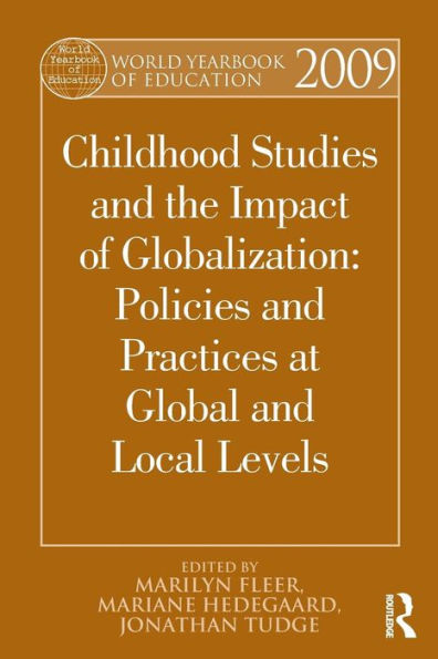 World Yearbook of Education 2009: Childhood Studies and the Impact Globalization: Policies Practices at Global Local Levels