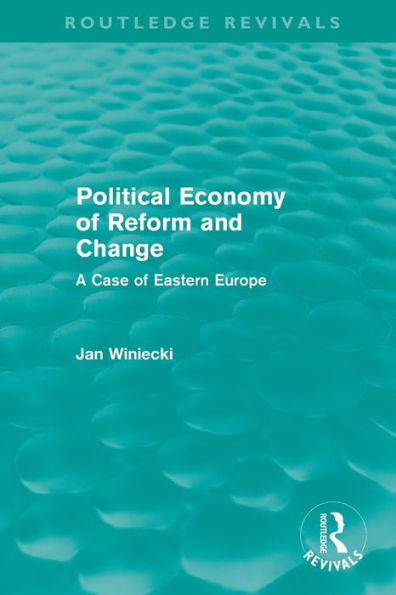 Political Economy of Reform and Change (Routledge Revivals)