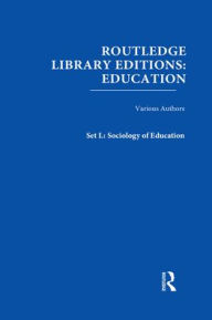 Title: Routledge Library Editions: Education Mini-Set L Sociology of Education / Edition 1, Author: Various