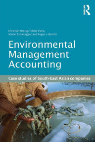 Title: Environmental Management Accounting: Case Studies of South-East Asian Companies, Author: Christian Herzig