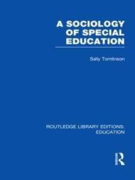 Title: A Sociology of Special Education (RLE Edu M), Author: Sally Tomlinson