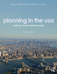 Title: Planning in the USA: Policies, Issues, and Processes / Edition 4, Author: J. Barry Cullingworth